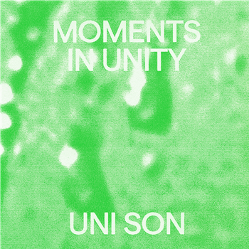 UNI SON - MOMENTS IN UNITY - We Play House Recordings