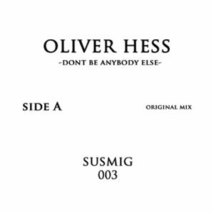 Oliver HESS - Dont Be Anybody Else (Orlando Voorn mix) (180 gram vinyl) - Musik is Egall