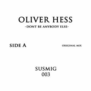 Oliver HESS - Dont Be Anybody Else (Orlando Voorn mix) (180 gram vinyl) - Musik is Egall Oliver HESS - Dont Be Anybody Else (Orlando Voorn mix) (180 gram vinyl) - Musik is Egall