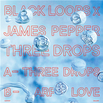 Black Loops & James Pepper - Three Drops EP - Gallery Recordings