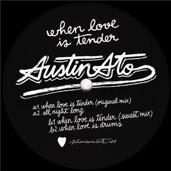 Austin Ato - When Love Is Tender - Phonica White