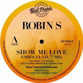 ROBIN S - SHOW ME LOVE (EMMACULATE 7” MIX) - REEL PEOPLE MUSIC