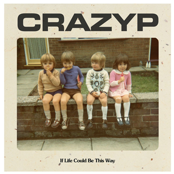 Crazy P - If Life Could Be This Way 7" - Walk Dont Walk Limited