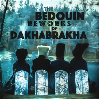 DakhaBrakha & Bedouin - The Bedouin Reworks of DakhaBrakha - Human By Default