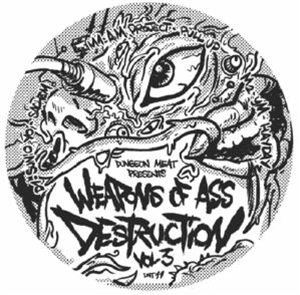 	
Suniu Yo / Pierre Codarin / Larry De Kat / A.m. Project / Ym//revivis / Scott Diaz - Weapons Of Ass Destruction Vol III (180 gram double 12") - Dungeon Meat