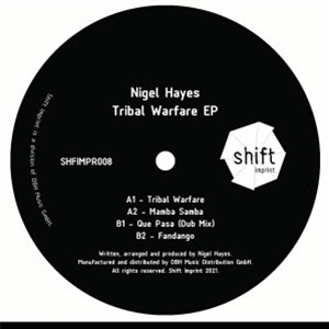 Nigel Hayes - Tribal Warfare EP - Shift Imprint
