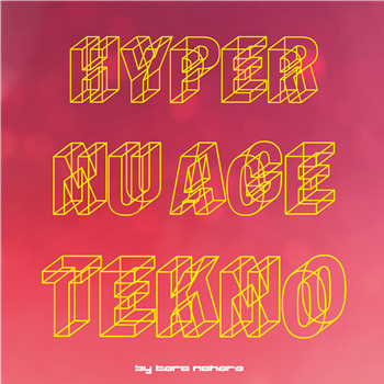 Taro Nohara - Hyper Nu Age Tekno! - GROWING BIN RECORDS