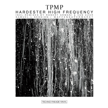 TPMP - HARDESTER HIGH FREQUENCY - TECHNO PARADE VINYL TPMP - HARDESTER HIGH FREQUENCY - TECHNO PARADE VINYL