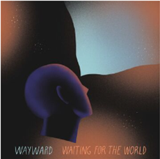 Wayward - Waiting For The World (2 X 12") - Silver Bear Recordings