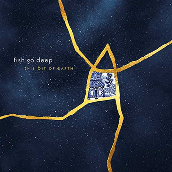 Fish Go Deep - This Bit Of Earth - Go Deep Recordings Fish Go Deep - This Bit Of Earth - Go Deep Recordings