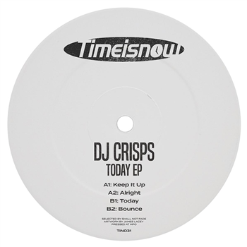 DJ Crisps - Today EP - Time Is Now