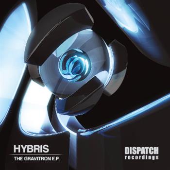Hybris - The Gravitron EP - Dispatch Recordings