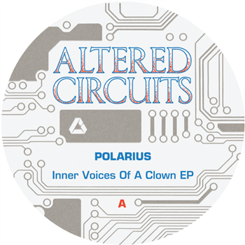 Polarius - Inner Voices Of A Clown EP - Altered Circuits