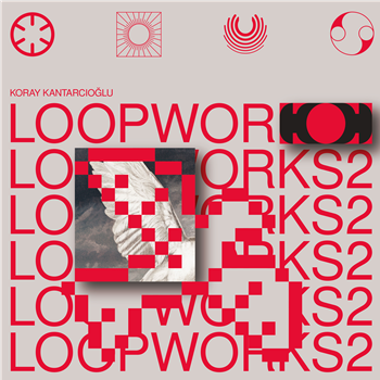 Koray Kantarcioglu - Loopworks 2 - Discrepant