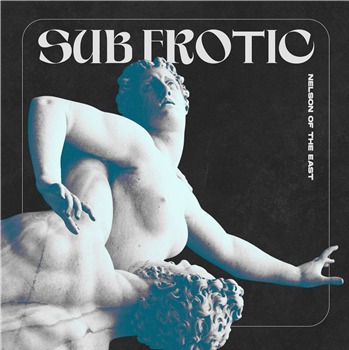 Nelson of the East  - Sub-Erotic EP - DANCEEMPORIUM