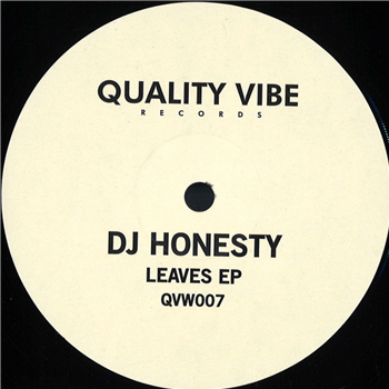 Dj Honesty - Leaves Ep - Quality Vibe Records Dj Honesty - Leaves Ep - Quality Vibe Records