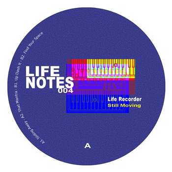 LIFE RECORDER - STILL MOVING - Life Notes Recordings LIFE RECORDER - STILL MOVING - Life Notes Recordings