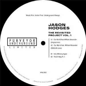 Jason HODGES - The Revisited Project Vol 1 (incl Demuir remix) - Purveyor Underground Limited Jason HODGES - The Revisited Project Vol 1 (incl Demuir remix) - Purveyor Underground Limited