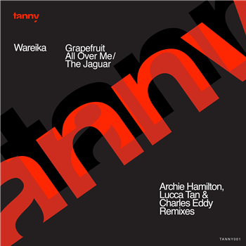 Wareika - Grapefruit All Over Me - Tanny Records