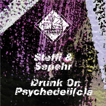 Steffi & Sepehr - Drunk On Psychedeli(c)a - Klakson