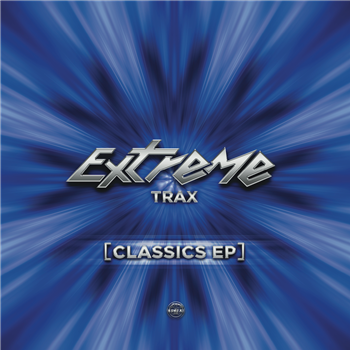EXTREME TRAX - CLASSICS EP - BONZAI CLASSICS