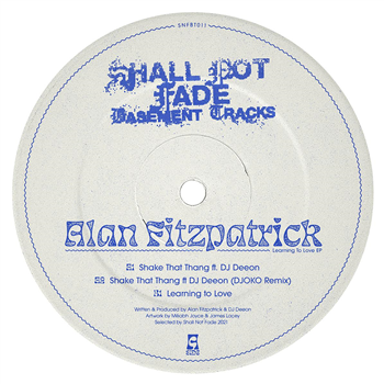 Alan Fitzpatrick feat. DJ Deeon - Learning To Love EP - Shall Not Fade