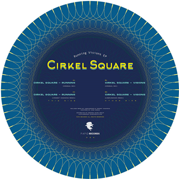 Cirkel Square - Running Visions EP - Fafo Records Cirkel Square - Running Visions EP - Fafo Records