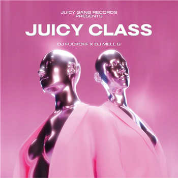 DJ FUCKOFF X DJ MELL G - JUICY CLASS - Juicy Gang