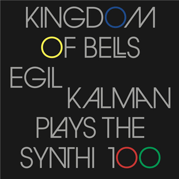 Egil Kalman - Kingdom Of Bells (Egil Kalman Plays The Synthi 100) - Ideal Recordings