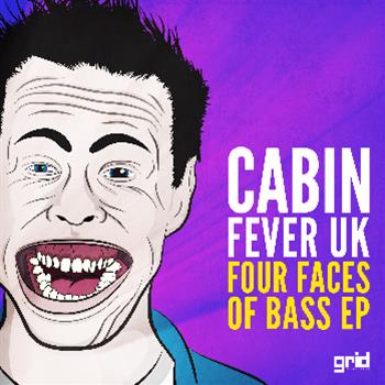 Cabin Fever UK - Four Faces Of Bass EP - Grid Recordings