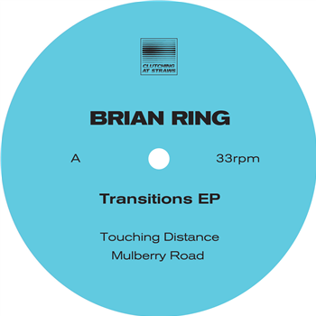 BRIAN RING - TRANSITIONS EP - Clutching At Straws