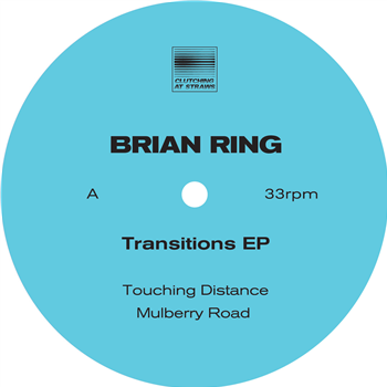 BRIAN RING - TRANSITIONS EP - Clutching At Straws BRIAN RING - TRANSITIONS EP - Clutching At Straws