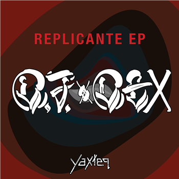 DJ Dex - Replicante EP - Yaxteq