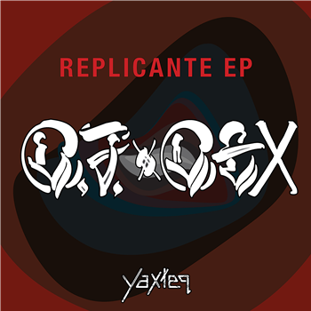 DJ Dex - Replicante EP - Yaxteq DJ Dex - Replicante EP - Yaxteq
