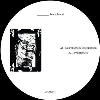Lewis Fautzi - Neurohumoral Transmission EP - Faut Section Lewis Fautzi - Neurohumoral Transmission EP - Faut Section