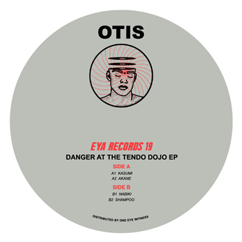 Otis - Danger At The Tendo Dojo EP - EYA Records Otis - Danger At The Tendo Dojo EP - EYA Records