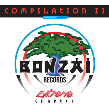 VARIOUS ARTISTS - BONZAI COMPILATION II - EXTREME CHAPTER - 2LP - BONZAI CLASSICS