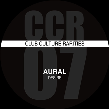 AURAL - DESIRE - Club Culture Rarities -Dfc