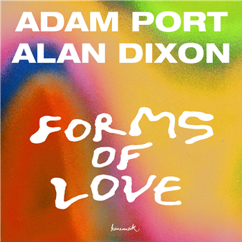 Adam Port, Alan Dixon - Forms Of Love - Keinemusik