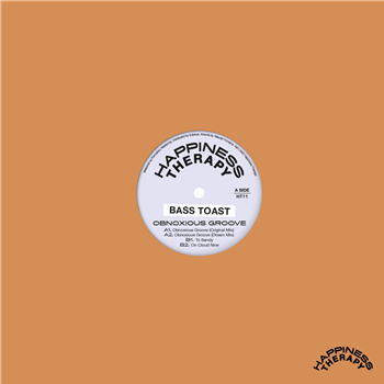 Bass Toast - Obnoxious Groove - Happiness Therapy Records
