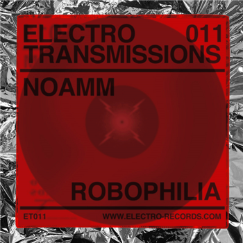 Noamm - Electro Transmissions 011 - Robophilia - Electro Records