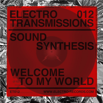 Sound Synthesis - Electro Transmissions 012 - Welcome To My World - Electro Records