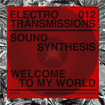 Sound Synthesis - Electro Transmissions 012 - Welcome To My World - Electro Records Sound Synthesis - Electro Transmissions 012 - Welcome To My World - Electro Records