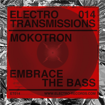Mokotron - Electro Transmissions 014 - Embrace The Bass - Electro Records