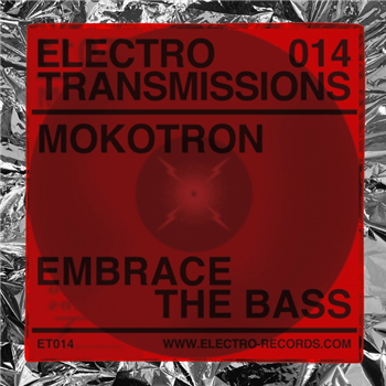 Mokotron - Electro Transmissions 014 - Embrace The Bass - Electro Records Mokotron - Electro Transmissions 014 - Embrace The Bass - Electro Records