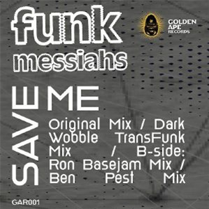 FUNK MESSIAHS - Save Me (feat Dark Wobble, Ron Basejam, Ben Pest mixes) (gold vinyl) - Golden Ape