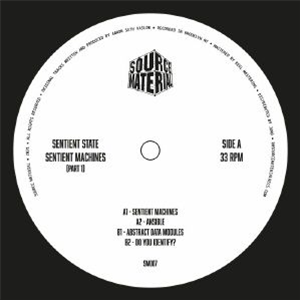 SENTIENT STATE - Sentient Machines (Part 1) - Source Material SENTIENT STATE - Sentient Machines (Part 1) - Source Material
