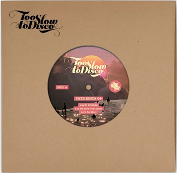 Jack Tennis - Too Slow To Disco Edits 09 10" - Too Slow To Disco