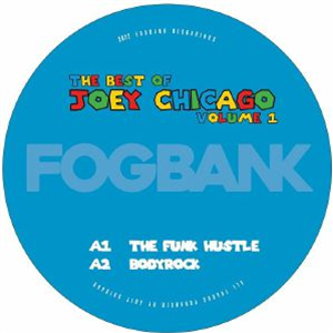 JOEY CHICAGO - The Best Of Joey Chicago Volume 1 (feat J Paul Getto remix) - Fogbank