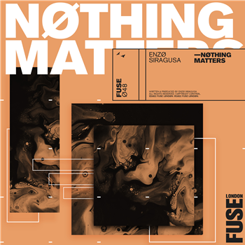 Enzo Siragusa - Nothing Matters - FUSE